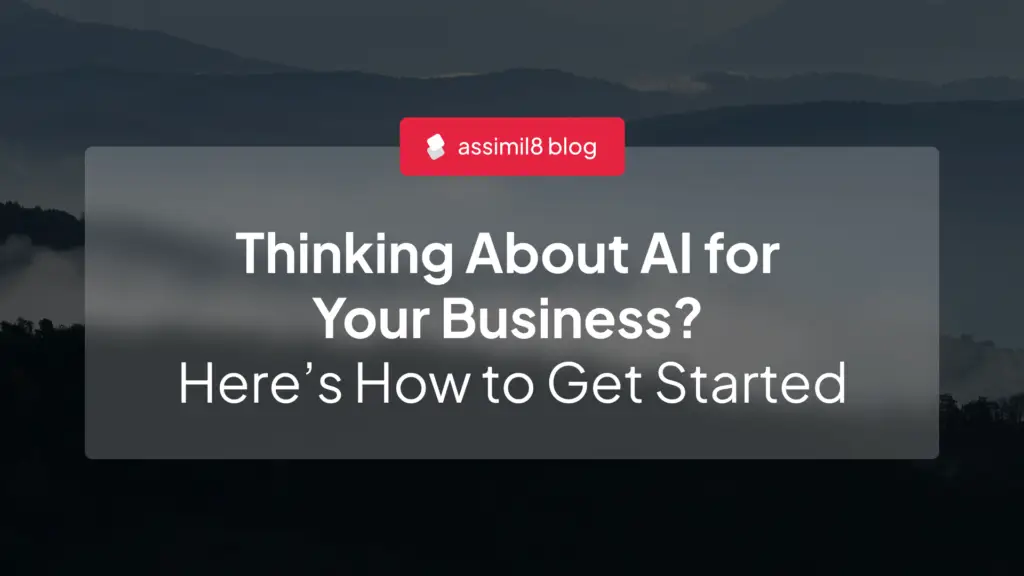 Thinking About AI for Your Business? Here’s How to Get Started