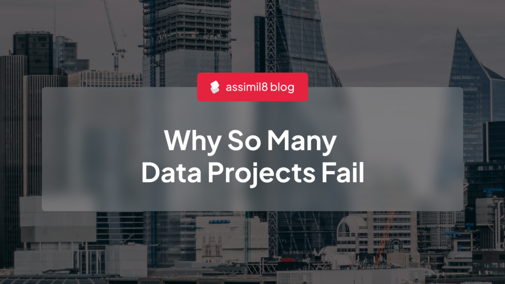 Why So Many Data Projects Fail – And How to Avoid the Same Mistakes