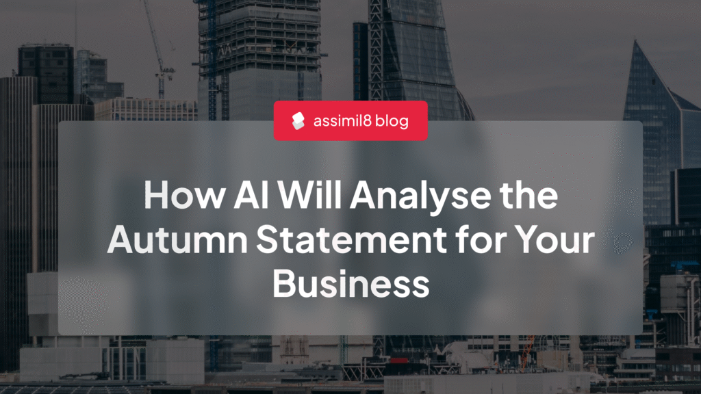 The End of Generic Advice: How AI Will Analyse the Autumn Statement for Your Business